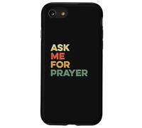 Ask Me For Prayer Pray Praying Christians Intercession Jesus Case for iPhone SE (2020) / 7/8