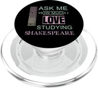 Ask Me How Much I Love Studying Shakespeare Humorous Slogan PopSockets PopGrip for MagSafe