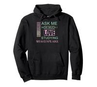 Ask Me How Much I Love Studying Shakespeare Humorous Slogan Pullover Hoodie