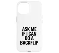 Ask Me If I Can Do A Backflip Fun Gymnastics Humor Case for iPhone 15