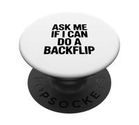 Ask Me If I Can Do A Backflip Fun Gymnastics Humor PopSockets Adhesive PopGrip