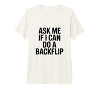 Ask Me If I Can Do A Backflip Fun Gymnastics Humor Premium T-Shirt