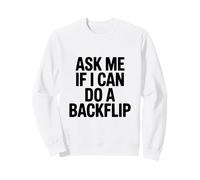 Ask Me If I Can Do A Backflip Fun Gymnastics Humor Sweatshirt