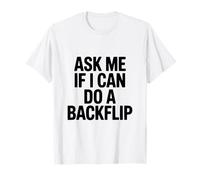 Ask Me If I Can Do A Backflip Fun Gymnastics Humor T-Shirt