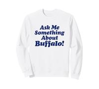 ASK ME SOMETHING ABOUT BUFFALO - NY 716 Buf Bflo lover city Sweatshirt