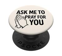 Ask Me To Pray For You - Jesus Christ & Christianity Faith PopSockets Adhesive PopGrip