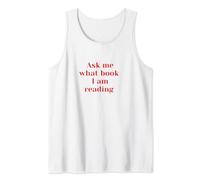 Ask Me What Book I am Reading, fashion, funny, slogan Tank Top