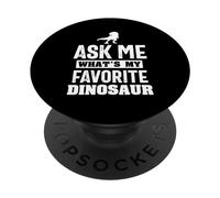 Ask Me What's My Favorite Dinosaur Dinosaurs Kids Dinosaur PopSockets Adhesive PopGrip
