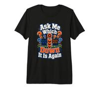 Ask Me Which Down It is Again Down Marker Dad Premium T-Shirt