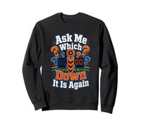 Ask Me Which Down It Is Again Down Marker Dad Sweatshirt