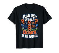 Ask Me Which Down It is Again Down Marker Dad T-Shirt