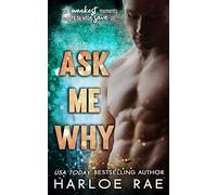 Ask Me Why: An Enemies to Lovers Standalone Romance