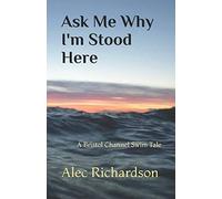 Ask Me Why I'm Stood Here: A Bristol Channel Swim Tale