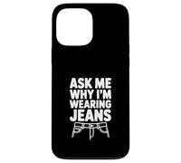 Ask Me Why I'm Wearing Jeans Case for iPhone 13 Pro Max