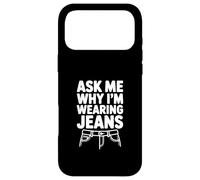 Ask Me Why I'm Wearing Jeans Case for iPhone 17 Pro Max
