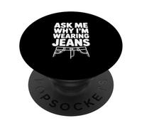 Ask Me Why I'm Wearing Jeans PopSockets Adhesive PopGrip