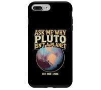 Ask Me Why Pluto Isn't A Planet - Astronomy Humor Case for iPhone 7 Plus/8 Plus