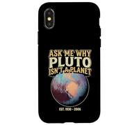 Ask Me Why Pluto Isn't A Planet - Astronomy Humor Case for iPhone X/XS