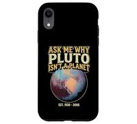 Ask Me Why Pluto Isn't A Planet - Astronomy Humor Case for iPhone XR