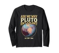 Ask Me Why Pluto Isn't A Planet - Astronomy Humor Long Sleeve T-Shirt