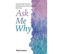 Ask Me Why: The lost half, XX/XY-Perhaps alive within someone. Still now.