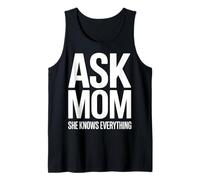 Ask Mom She Knows Everything Funny Mother Tank Top