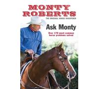 Ask Monty : The 170 most common horse problems solved