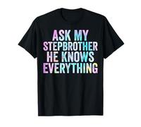 Ask My Stepbrother He Knows Everything T-Shirt