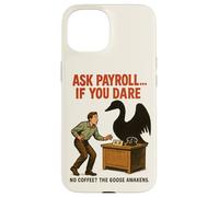 Ask Payroll If You Dare Funny HR Goose Horror Retro Movie Case for iPhone 15