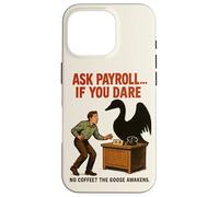 Ask Payroll If You Dare Funny HR Goose Horror Retro Movie Case for iPhone 16 Pro