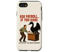 Ask Payroll If You Dare Funny HR Goose Horror Retro Movie Case for iPhone SE (2020) / 7 / 8