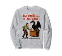 Ask Payroll If You Dare Funny HR Goose Horror Retro Movie Sweatshirt