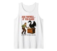 Ask Payroll If You Dare Funny HR Goose Horror Retro Movie Tank Top