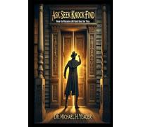 ASK SEEK KNOCK FIND: How to Receive All God has for You