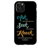 Ask... Seek... Knock... Matthew 7:7 Christian Bible Promise Case for iPhone 11 Pro