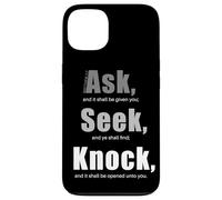 Ask... Seek... Knock... Matthew 7:7 Christian Bible Promise Case for iPhone 13