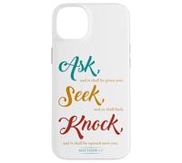Ask... Seek... Knock... Matthew 7:7 Christian Bible Promise Case for iPhone 14 Plus