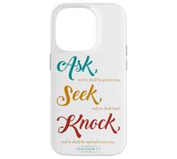 Ask... Seek... Knock... Matthew 7:7 Christian Bible Promise Case for iPhone 14 Pro