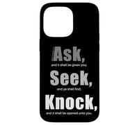 Ask... Seek... Knock... Matthew 7:7 Christian Bible Promise Case for iPhone 14 Pro Max