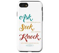Ask... Seek... Knock... Matthew 7:7 Christian Bible Promise Case for iPhone SE (2020) / 7 / 8