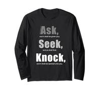 Ask... Seek... Knock... Matthew 7:7 Christian Bible Promise Long Sleeve T-Shirt