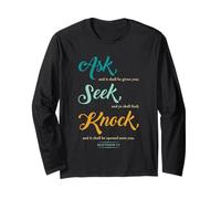 Ask... Seek... Knock... Matthew 7:7 Christian Bible Promise Long Sleeve T-Shirt