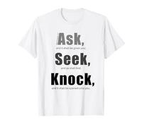 Ask... Seek... Knock... Matthew 7:7 Christian Bible Promise T-Shirt
