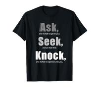 Ask... Seek... Knock... Matthew 7:7 Christian Bible Promise T-Shirt