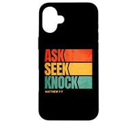 Ask Seek Knock Matthew 7:7 Christian Men Women Faith Case for iPhone 16 Plus