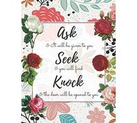 Ask Seek Knock: notebook, journal lined,Ask and it will be given to you, s nd you will find, knock and the door will be opened to you. size : 8.5 inch * 11 inch & 120 pages