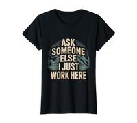 Ask Someone Else I Just Work Here Employee Sarcasm - Value Graphic T-Shirt, Women, Black, XS