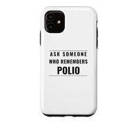 Ask Someone Who Remembers Polio Public Health Advocate Case for iPhone 11