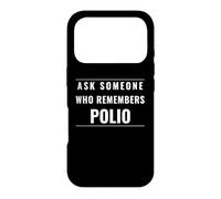 Ask Someone Who Remembers Polio Public Health Advocate Case for iPhone 17 Pro