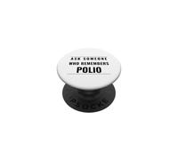 Ask Someone Who Remembers Polio Public Health Advocate PopSockets Adhesive PopGrip